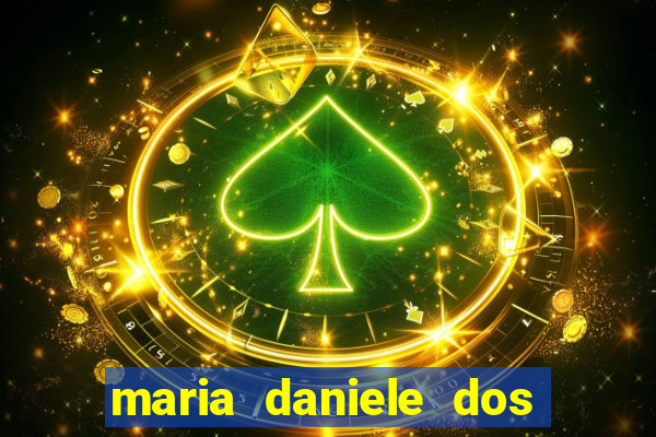 maria daniele dos santos dutra